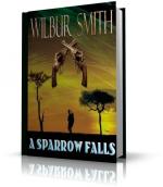 Smith Wilbur / Смит Уилбур - A Sparrow Falls / Птица не упадет