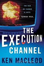 MacLeod  Ken  -  The Execution Channel