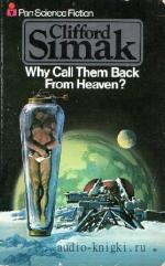 Simak  Clifford  -  Why Call Them Back From Heaven